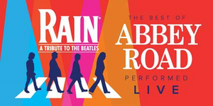 RAIN A Tribute To The Beatles Comes to the Aronoff Center 
