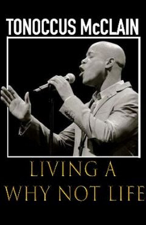 LIVING A WHY NOT LIFE Announced At The Colony Theatre 