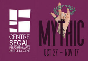 Segal Centre Presents The North American Premiere Of MYTHIC Image