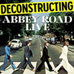'Deconstructing Abbey Road' Comes to Comedy Works Image