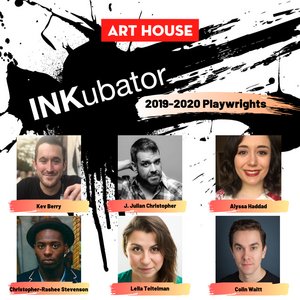 Art House Productions Announces 2019-2020 Inkubator Playwrights 