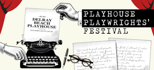 Delray Beach Playhouse Presents Its First Playwrights' Festival  Image