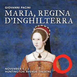 Odyssey Opera Presents MARIA, REGINA D'INGHILTERRA  Image