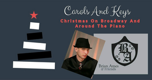 Brian Ames Brings CAROLS AND KEYS to 54 Below 