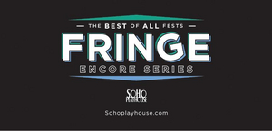 Lineup Announced For 15th Annual FRINGE ENCORE SERIES At SoHo Playhouse 