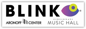 BLINK Opportunities At The Aronoff Center And Music Hall 
