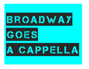 Broadway Goes A Cappella Tonight At The Green Room 42 
