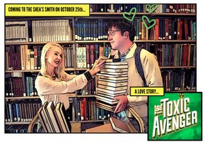 SGT Presents THE TOXIC AVENGER: THE MUSICAL! Image