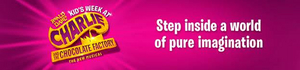 Kids Week Announced At CHARLIE AND THE CHOCOLATE FACTORY Image