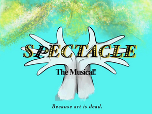 SPECTACLE THE MUSICAL Comes To The Triad 