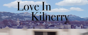 LOVE IN KILNERRY Premieres at San Diego International Film Festival and New Hampshire Film Festival 