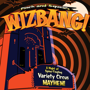 Cleveland Public Theatre Presents Pinch And Squeal's WIZBANG! 