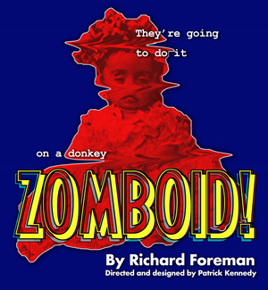 Cast Announced For European Premiere Of Richard Foreman's ZOMBOID! Image