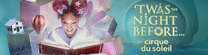 Cirque Du Soleil Announces Cast & Creativs For New Holiday Production 'TWAS THE NIGHT BEFORE… Image