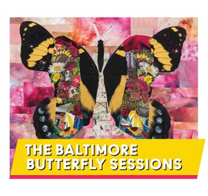 Baltimore Center Stage Announces THE BALTIMORE BUTTERFLY SESSIONS 