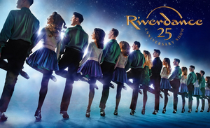 RIVERDANCE Brings Their 25th Anniversary Show To Paris Las Vegas For Five Shows In May 2020 