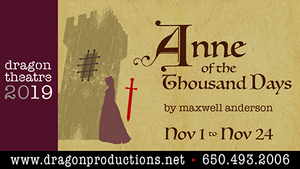 The Final Show Of Dragon's 2019 Season, ANNE OF THE THOUSAND DAYS Opens Nov 1 