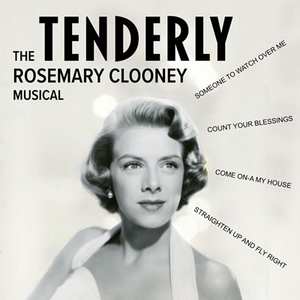 TENDERLY: THE ROSEMARY CLOONEY MUSICAL Begins Performances At Playhouse On Park On January 15 Image