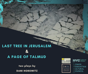 24/6: A Jewish Theater Company Will Present LAST TREE IN JERUSALEM and A PAGE OF TALMUD Image