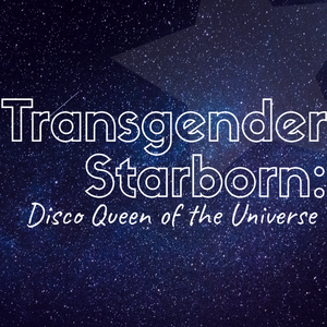 TRANSGENDER STARBORN Will Release Cast Recording and Have Album Launch Party 