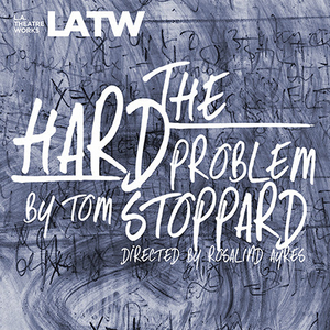 L.A. Theatre Works Records THE HARD PROBLEM By Tom Stoppard At UCLa Image