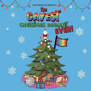Loft Ensemble Presents THE GAYEST CHRISTMAS PAGEANT EVER! Image
