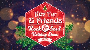Rev Tor & Friends Rock And Soul Holiday Show Comes To The Colonial November 29 
