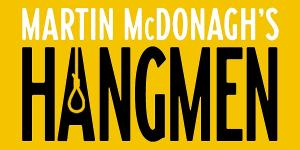 Martin McDonagh's HANGMEN To Open on Broadway In March Image