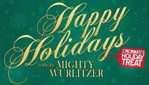 HAPPY HOLIDAYS WITH THE MIGHTY WURLITZER Announced At Music Hall Ballroom 
