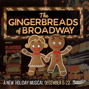 Pantochino Debuts THE GINGERBREADS OF BROADWAY Musical In Milford Image