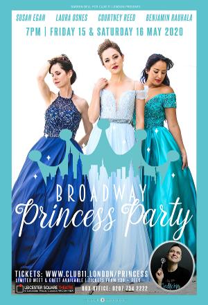 BROADWAY PRINCESS PARTY Featuring Laura Osnes, Susan Egan, and Courtney Reed Comes To London 