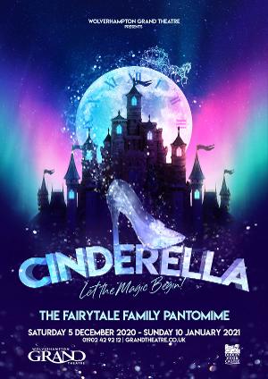 Wolverhampton Grand Announces 2020/21 Pantomime, CINDERELLA 