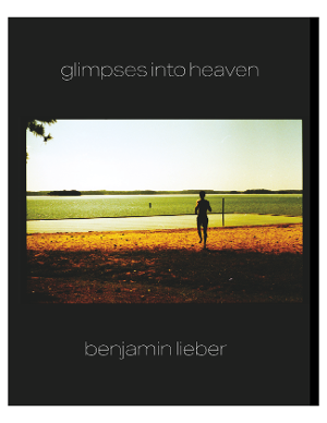 Benjamin Lieber Announces Photo Book A GLIMPSE INTO HEAVEN 