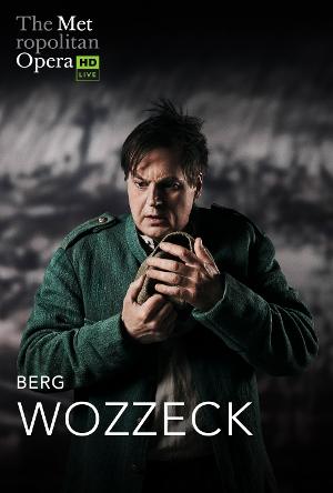 Met Live In HD Series Continues With WOZZECK At Warner Theatre 