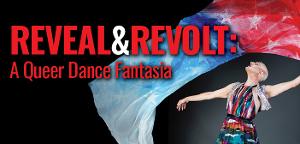 Diversionary Announces REVEAL & REVOLT, A Queer Dance Fantasia - Celebrating 50 Years Of Stonewall 