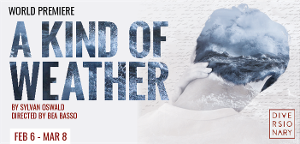 Cast And Creative Team Announced For Diversionary's World Premiere Of A KIND OF WEATHER  Image