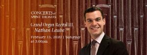 Concerts At Saint Thomas Rings In The New Year With An Organ Recital From Nathan Laube 
