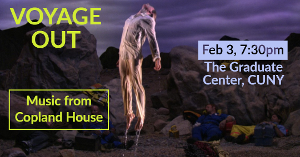 Music From Copland House Comes To The Graduate Center, CUNY February 3  Image