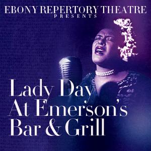 Ebony Repertory Theatre Presents LADY DAY AT EMERSON'S BAR & GRILL 