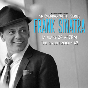 An Evening With... Frank Sinatra Comes To The Green Room 42 