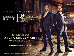 Michael Ball & Alfie Boe 'Back Together' Comes to Cinemas For One Weekend Only 