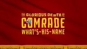 THE GLORIOUS DEATH OF COMRADE WHAT'S-HIS-NAME Returns To Feinstein's/54 Below 