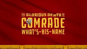THE GLORIOUS DEATH OF COMRADE WHAT'S-HIS-NAME Returns To Feinstein's/54 Below Image