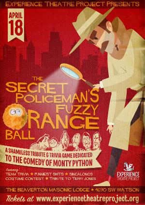 Experience Theatre Project Presents THE SECRET POLICEMAN'S ORANGE FUZZY BALL Image