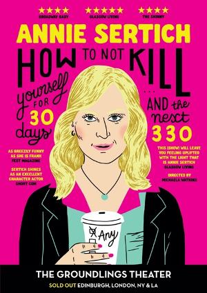 Annie Sertich's HOW TO NOT KILL YOURSELF FOR 30 DAYS Returns To Groundlings Theatre Image