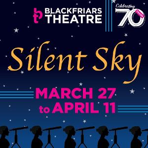 Blackfriars Theatre Continues Its 70th Anniversary Season With SILENT SKY 