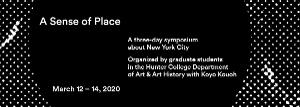 A SENSE OF PLACE, A Three-Day Symposium About New York City, Begins March 12  Image