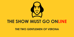 THE SHOW MUST GO ONLINE Launches - Livestreamed Readings of Shakespeare Image