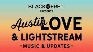 Black Fret Presents AUSTIN LOVE & LIGHTSTREAM, A Five-Day Live Stream Image
