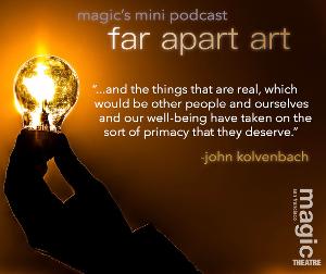 Magic Theatre Announces FAR APART ART Daily Podcast Series 